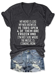 تي شيرت نسائي بفتحة رقبة على شكل حرف V مكتوب عليه My Mind Is Like My Web Browser