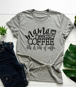 قمصان مضحكة مكتوب عليها Mama Needs Coffee