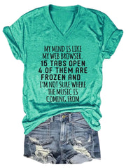تي شيرت نسائي بفتحة رقبة على شكل حرف V مكتوب عليه My Mind Is Like My Web Browser