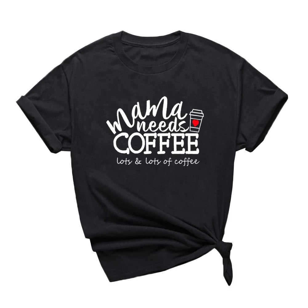 قمصان مضحكة مكتوب عليها Mama Needs Coffee